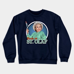 Rose Nylund - Back in St. Olaf Crewneck Sweatshirt